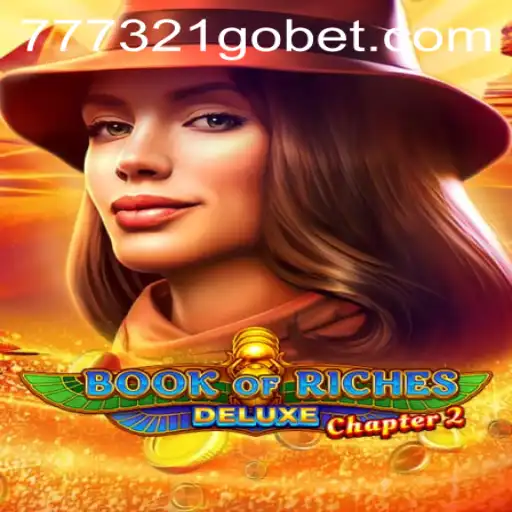 Unveiling the Thrilling Adventure of BookofRichesDeluxeChapter2 with 321GOBET